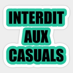 Interdit aux Casuals Sticker